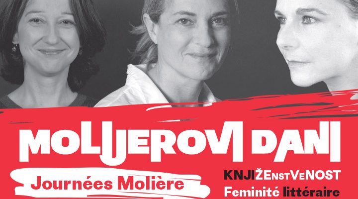 Molijerovi dani: Knjiženstvenost / Journées Molière: Féminité littéraire